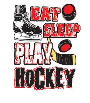Play hockey & eat and sleep
