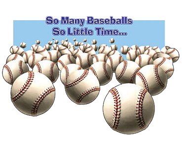 So many baseballs so little time
