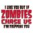 Tripping you if zombies chase us