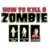 How to kill a Zombie