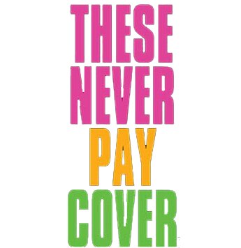 These Never Pay Cover 