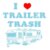 I Love Trailer Trash 