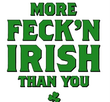  More Irish than you