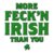 More Feck'n Irish than you