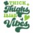 Thick Thighs and  Irish Vibes